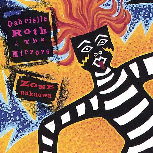 the album cover for Gabrielle Roth & The Mirrors - Zone Unknown