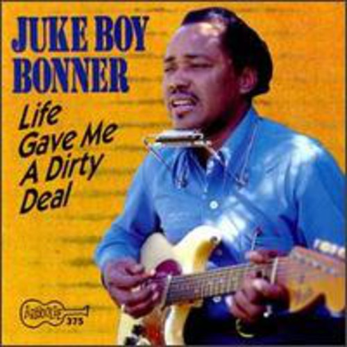 the album cover for Juke Boy Bonner - Life Gave Me a Dirty Deal