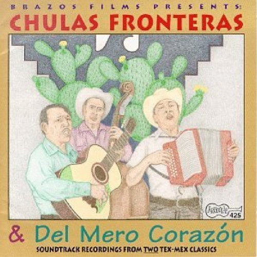 the album cover for Chulas Fronteras - Chulas Fronteras & Del Mero Corazon (Original Soundtrack)