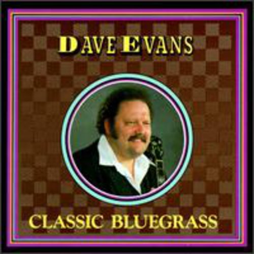 the album cover for Dave Evans - Classic Bluegrass