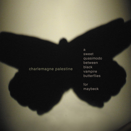 the album cover for Charlemagne Palestine - Sweet Quasimodo Between Black Vampire Butterflies