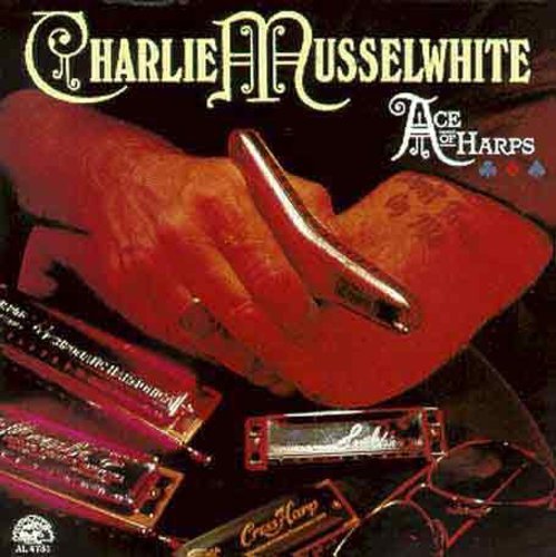 the album cover for Charlie Musselwhite - Ace of Harps