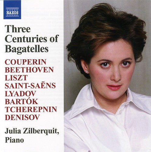 the album cover for Julia Zilberquit - Three Centuries of Bagatelles / Various