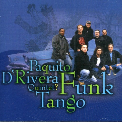 the album cover for Paquito D'Rivera - Funk Tango