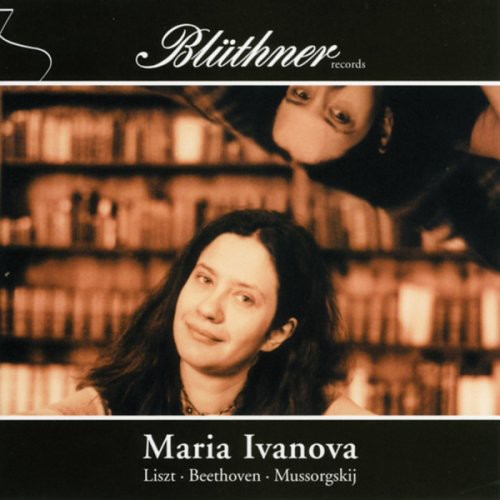 the album cover for Maria Ivanova - Maria Ivanova Plays Liszt Beethoven Mussorgsky
