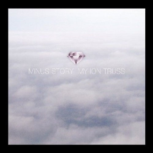 the album cover for Minus Story - My Ion Truss