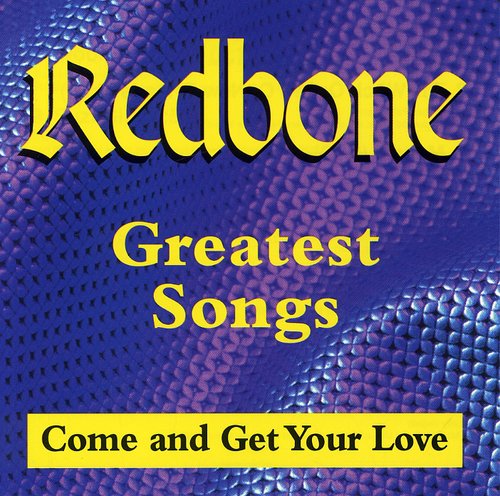 the album cover for Redbone - Greatest Songs: Come & Get Your Love