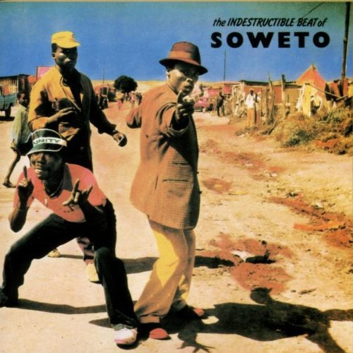 the album cover for Indestructible Beat Of Sowe - Indestructable Beat of Soweto / Various