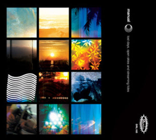 the album cover for Manual - Lost Days Open Skies & Streaming Tides