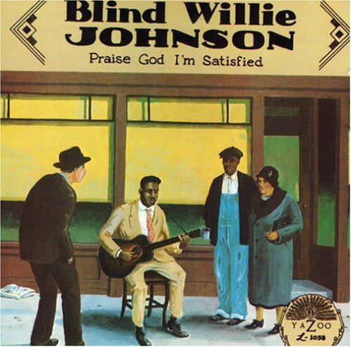 the album cover for Blind Willie Johnson - Praise God I'm Satisfied