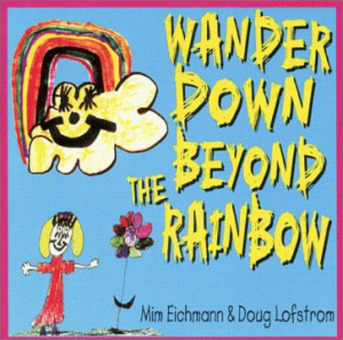the album cover for Eichmann/Lofstrom - Wander Down Beyond the Rainbow