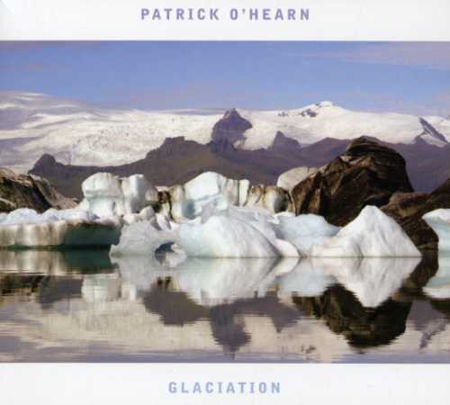 the album cover for Patrick Ohearn - Glaciation