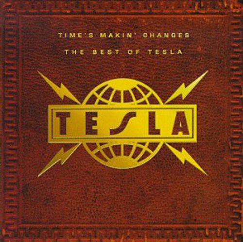 the album cover for Tesla - Time's Makin Changes: Best of