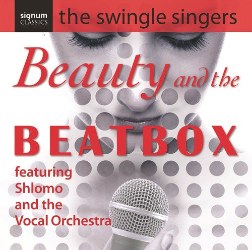 the album cover for Swingle Singers - Beauty & the Beatbox