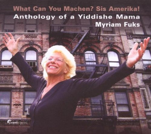 the album cover for Myriam Fuks - What Can You Machen Sis Amerikal / Anthology of a Yiddish Mama