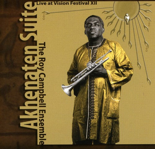 the album cover for Roy Campbell - Akhenaten Suite: Live At Vision Festival XII