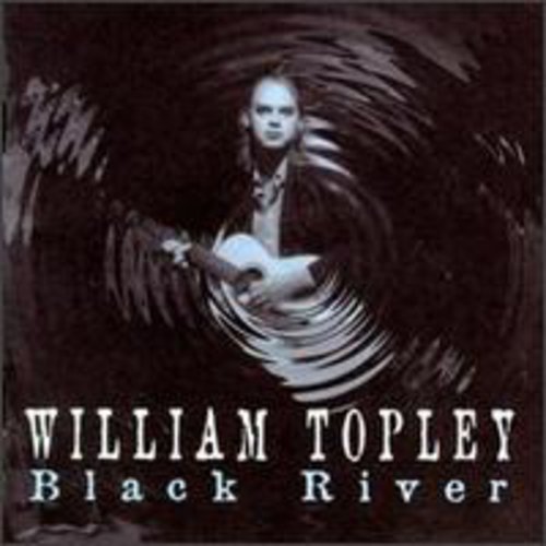 the album cover for William Topley - Black River