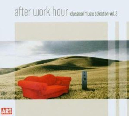 the album cover for After Work Hour - After Work Hour: Classical Music Selection 3 / Various