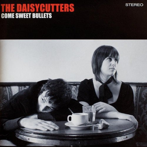 the album cover for Daisycutters - Come Sweet Bullets