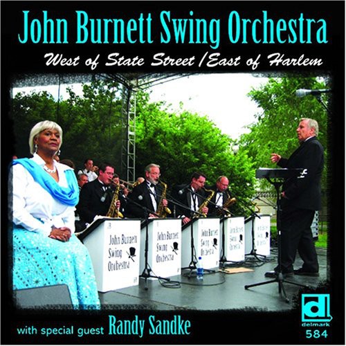 the album cover for John Burnett Swing Orchestra - West Of State Street/East Of Harlem