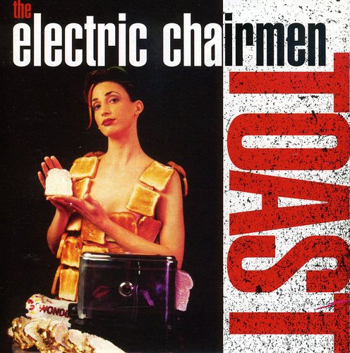 the album cover for Electric Chairmen - Toast