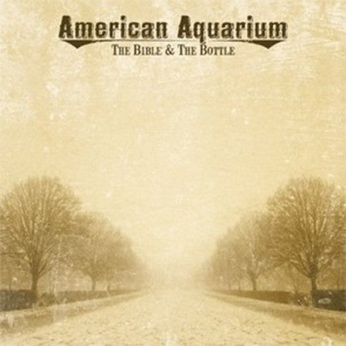 the album cover for American Aquarium - Bible & The Bottle