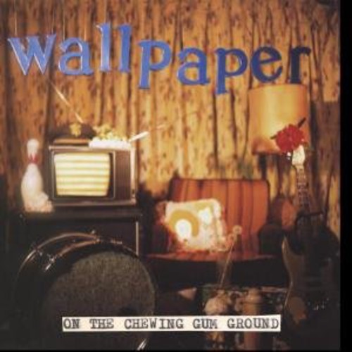 the album cover for Wallpaper - On the Chewing Gum Ground