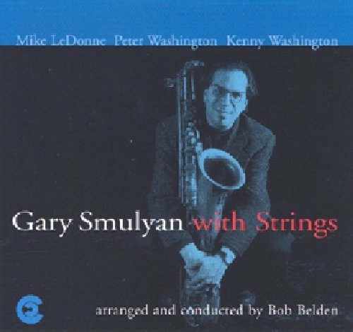 the album cover for Gary Smulyan - Gary Smulyan with Strings