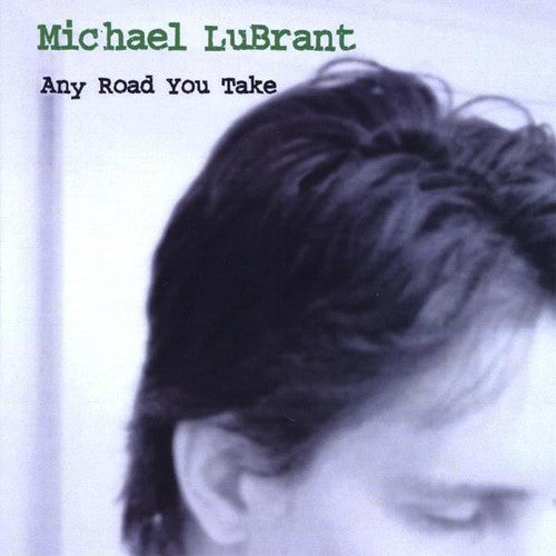 the album cover for Michael Lubrant - Any Road You Take