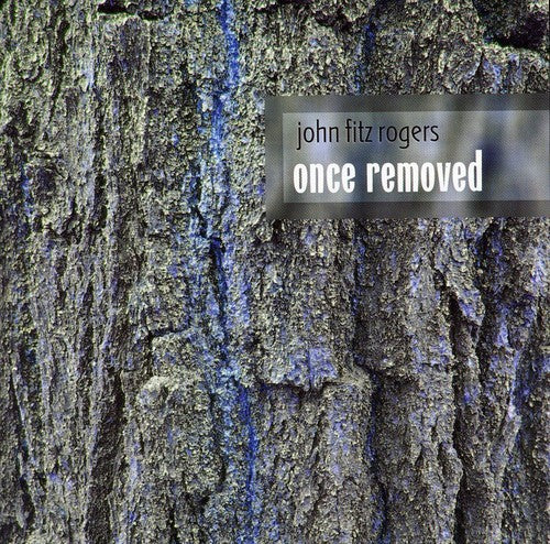 the album cover for John Fitz Rogers - Once Removed