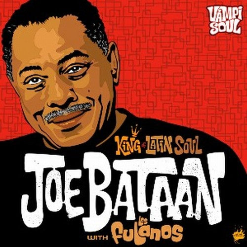 the album cover for Joe Bataan With The Fulanos - King of Latin Soul
