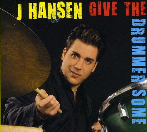 the album cover for J Hansen - Give the Drummer Some