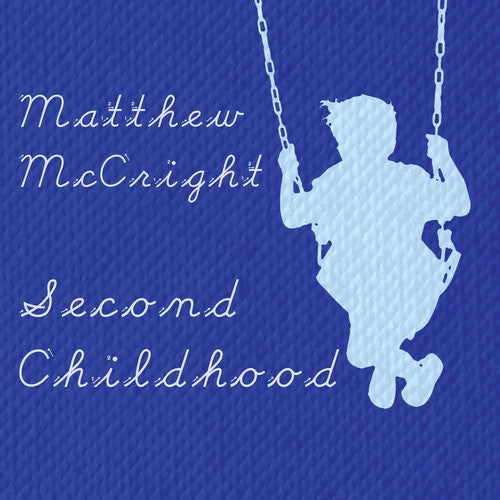 the album cover for Matthew Mccright - Second Childhood