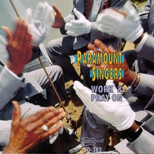 the album cover for Paramount Singers - Work and Pray On