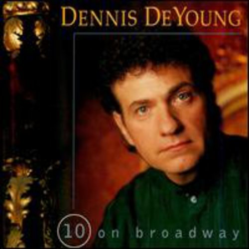 the album cover for Dennis DeYoung - 10 on Broadway