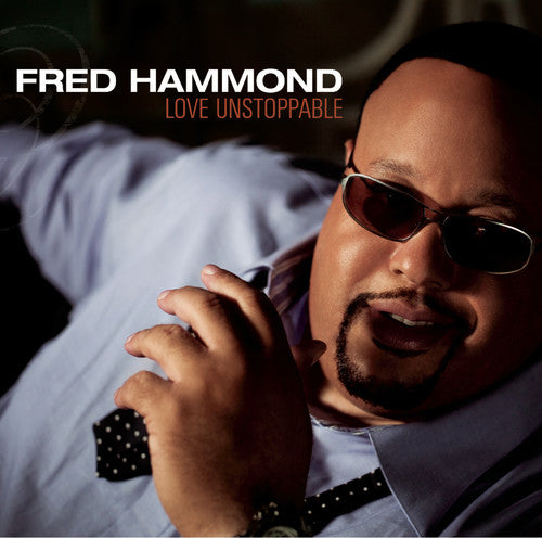 the album cover for Fred Hammond - Love Unstoppable