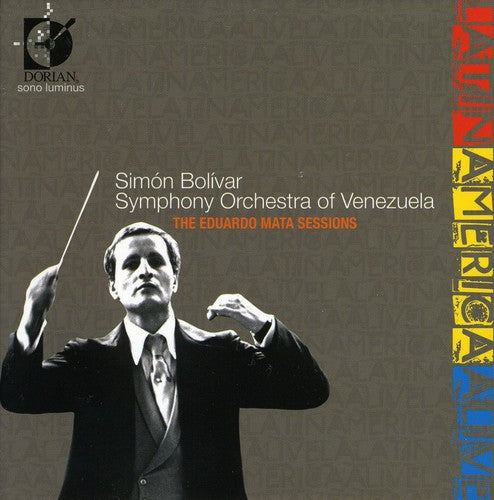 the album cover for Simón BolÃvar - Latin America Alive: Eduardo Mata Sessions
