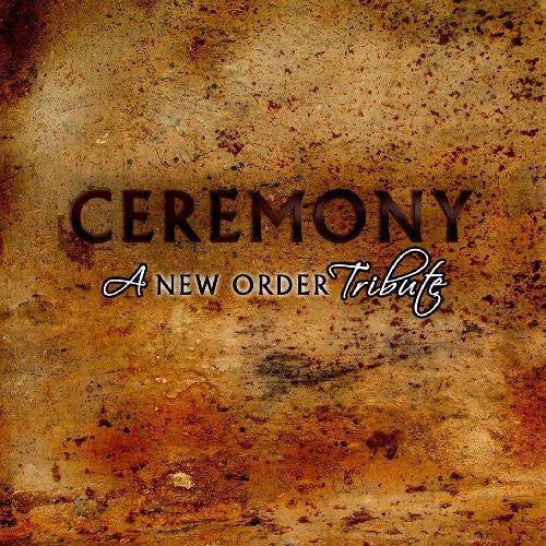 the album cover for Ceremony A New Order Tribute / Various - Ceremony: A New Order Tribute