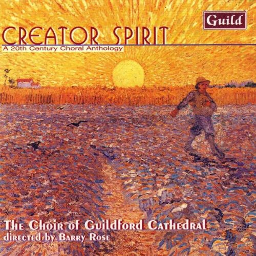 the album cover for The Choir of Guildford Cathedral - Gray/Naylor/Mathias : Creator Spirit a 20th Century Choral Anthology