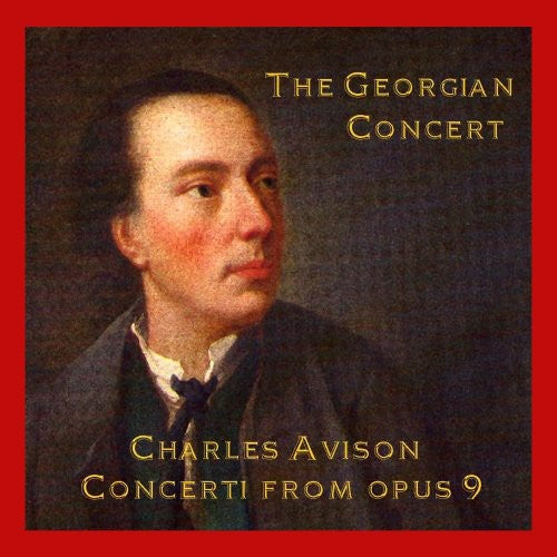 the album cover for Georgian Concert - Avison, Charles : Concertos