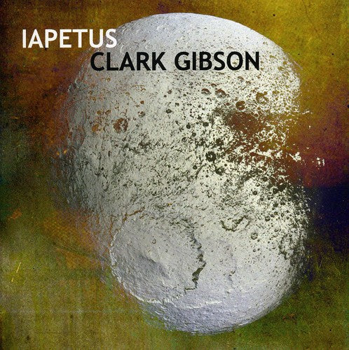 the album cover for Clark Gibson - Iapetus
