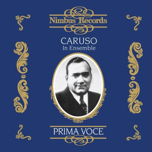 the album cover for Enrico Caruso - Enrico Caruso in Ensemble (1906-1918)