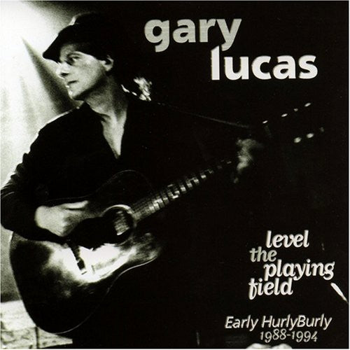 the album cover for Gary Lucas - Level The Playing Field