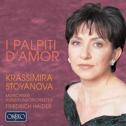 the album cover for Meyerbeer / Verdi / Puccini / Krassimira Stoyanova - I Palpiti D'amor