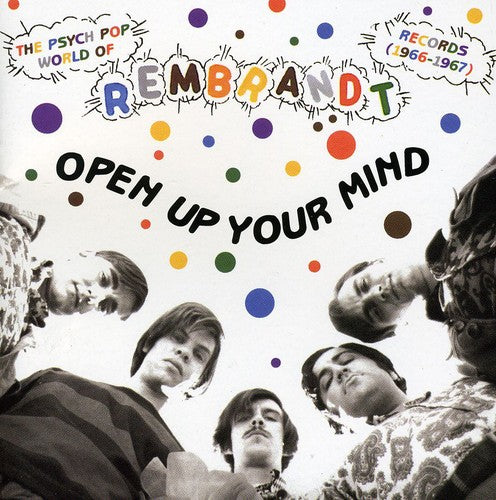 the album cover for Open Up Your Mind The Psych Pop World Of Rembrandt - Open Up Your Mind the Psych Pop World of / Various