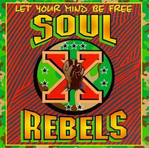 the album cover for Soul Rebels - Let Your Mind Be Free