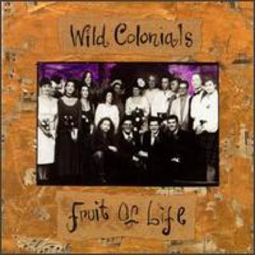 the album cover for Wild Colonials - Fruit of Life