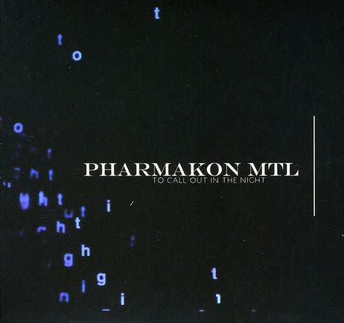 the album cover for Pharmakon MTL - To Call Out in the Night