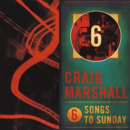 the album cover for Craig Marshall - Six Songs to Sunday