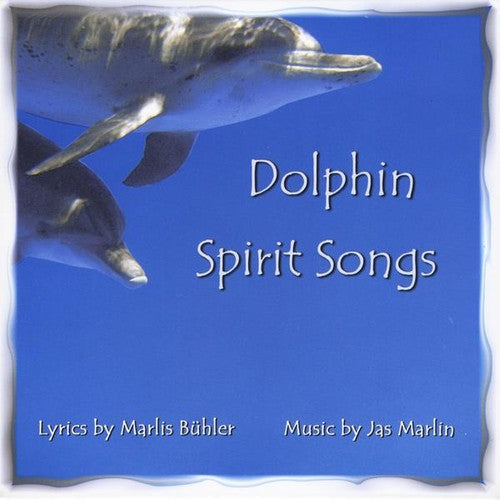 the album cover for Jas Marlin & Marlis Bühler - Dolphin Spirit Songs